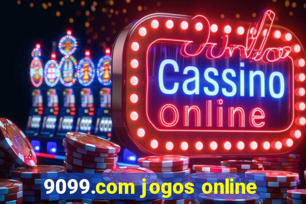 9099.com jogos online